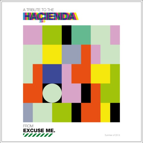 Excuse Me - A tribute to the Haçienda (Summer of 2013)