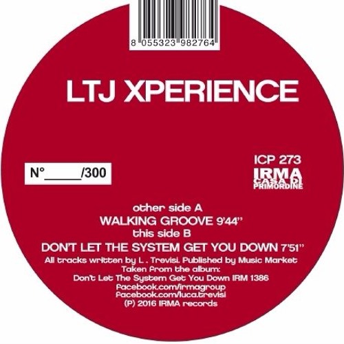 LTJ Xperience - Walking Groove / Don't Let The System Get You Down