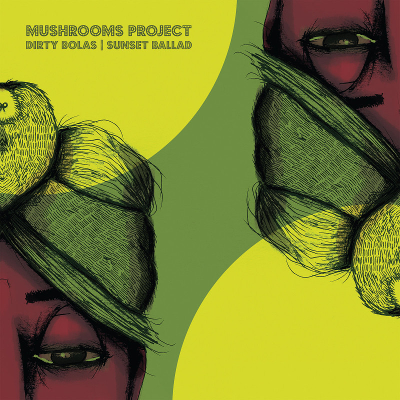 Mushrooms Project - Dirty Bolas / Sunset Ballad