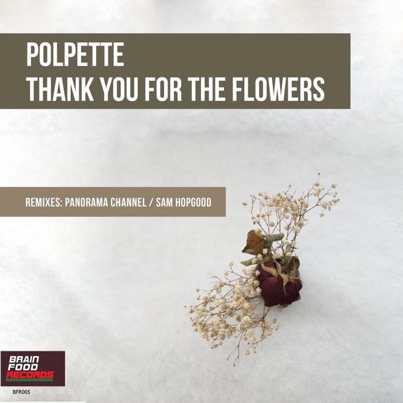 Polpette - Thank You For The Flowers [Brain Food Records]