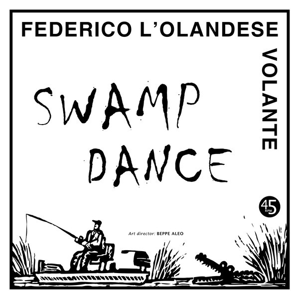 Federico L'Olandese Volante - Swamp Dance [Lusso Records]