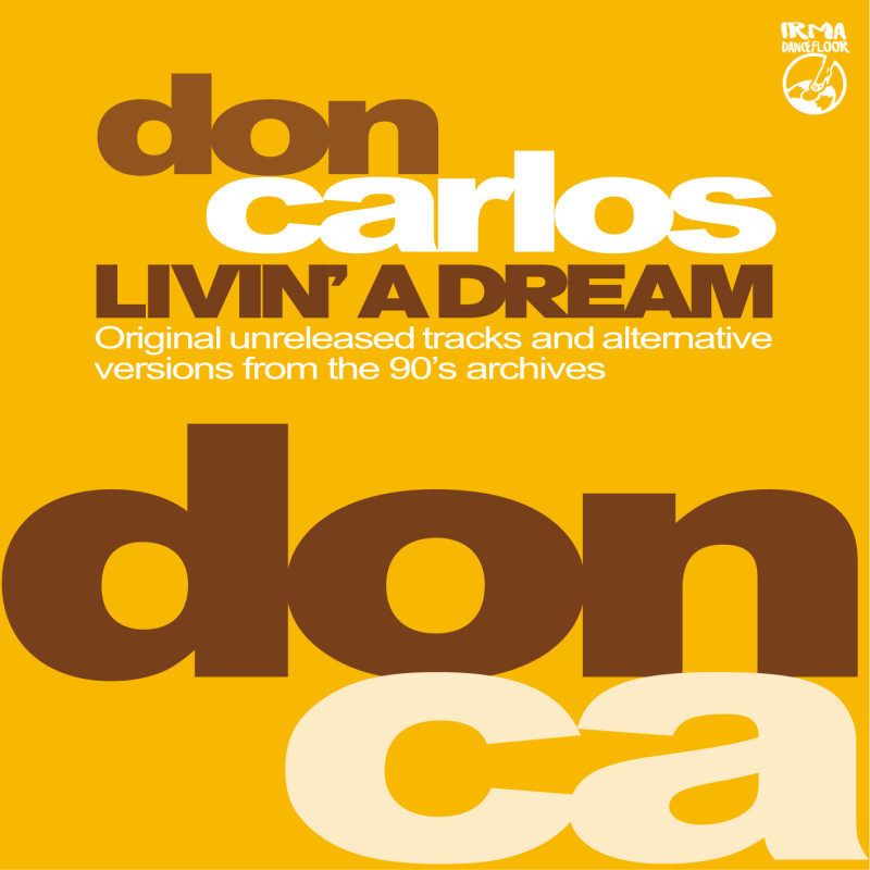 Don Carlos - Livin' A Dream [Irma Records]