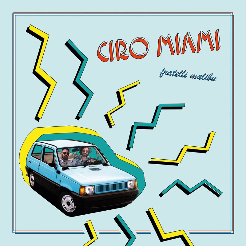 Fratelli Malibu - Ciro Miami [La Scimmia Records]