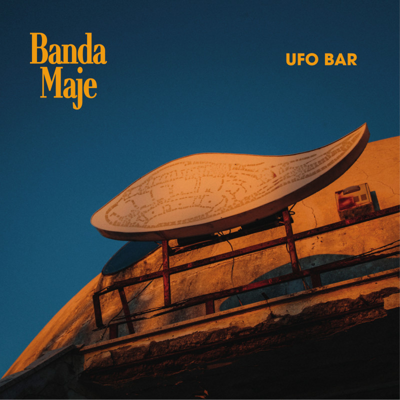 Banda Maje - Ufo Bar [Four Flies Records]
