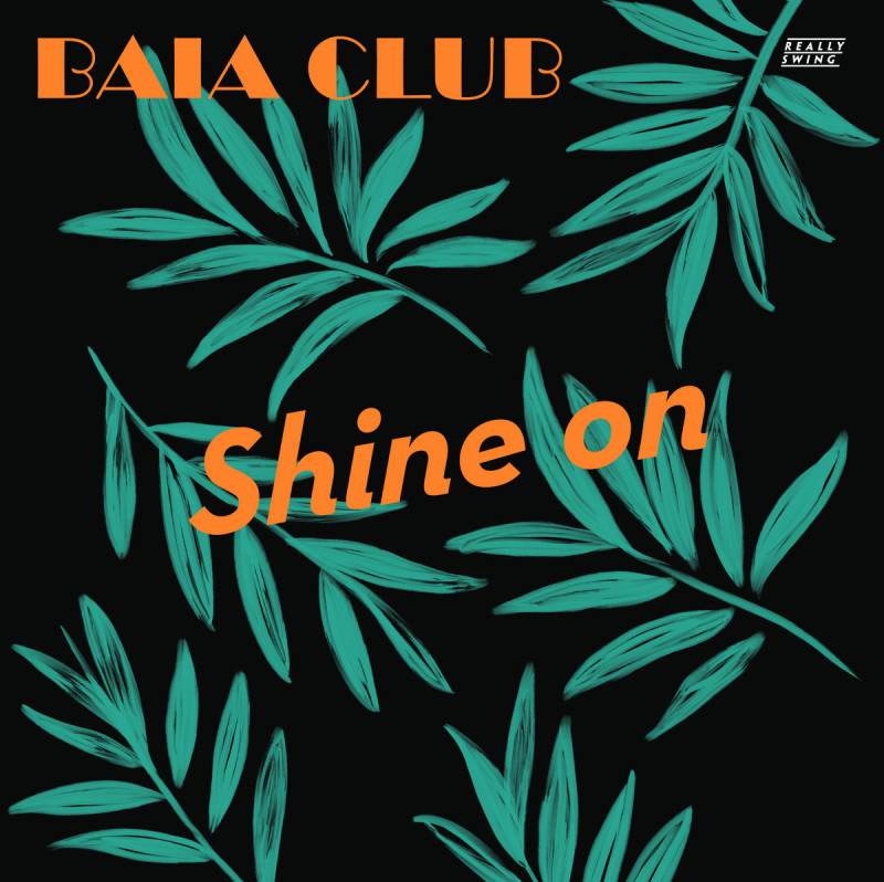 Baia Club - Shine On [Really Swing]