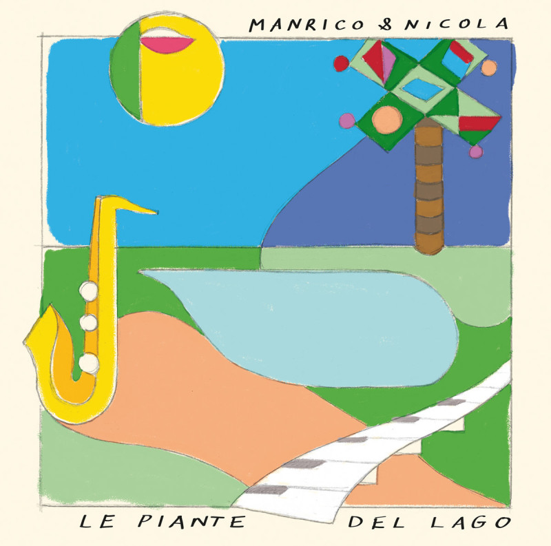 Manrico & Nicola - Le Piante Del Lago [Archeo Recordings]