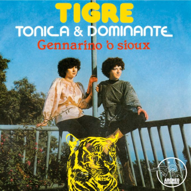 Tonica & Dominante - Tigre / Gennarino 'O Sioux [Archeo Recordings]
