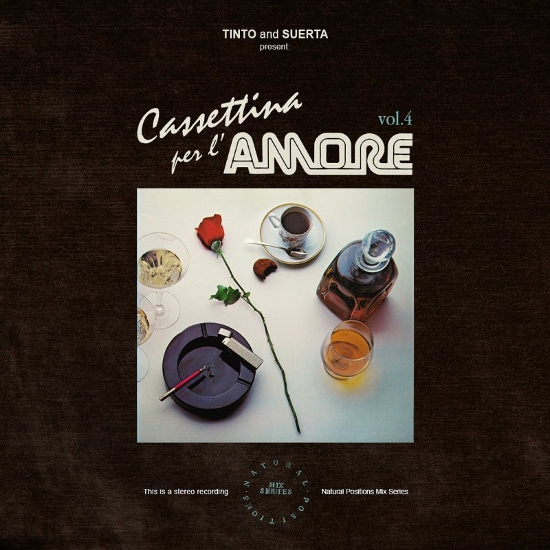 Tinto and Suerta present Cassettina Per L'Amore Vol. 4 [Natural Positions Mix Series]