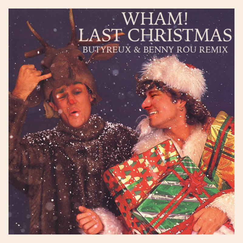 Wham! - Last Christmas (Butyreux & Benny Rou Remix)
