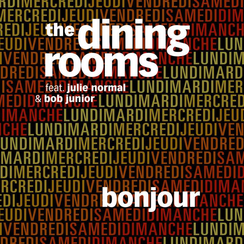 The Dining Rooms - Bonjour (feat. Julie Normal & Bob Junior) [Schema Records]