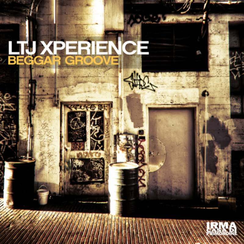 LTJ Xperience - Beggar Groove [Irma Records]