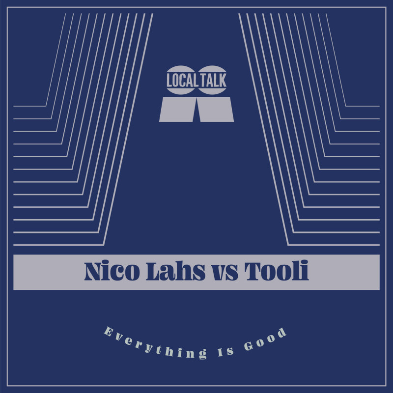Nico Lahs vs Tooli - Everything Is Good [Local Talk]