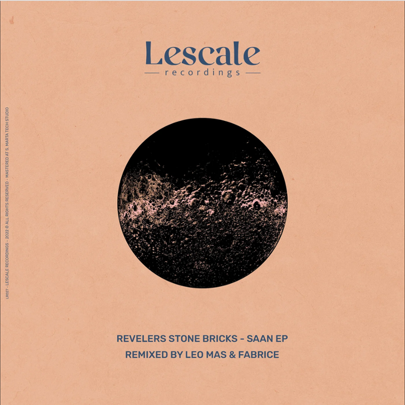 Revelers Stone Bricks - Saan EP (Incl. Leo Mas & Fabrice Remix) [Lescale Recordings]