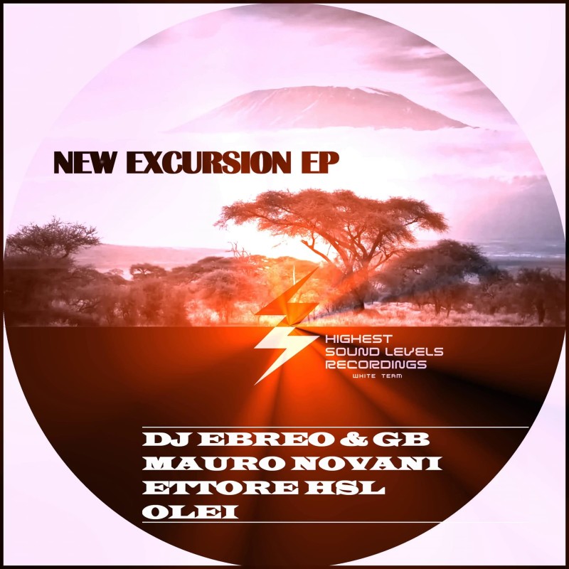 Dj Ebreo & GB / Mauro Novani / Ettore HSL / Olei - New Excursion EP [Highest Sounds Levels Recordings]
