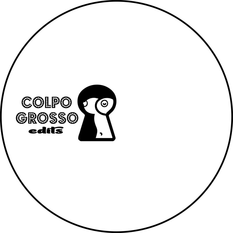 Coldbeard / Dirtyelements / Drunkdrivers / Lego Edit / Wandervogel - Colpo Grosso Vol​.​1 [Colpo Grosso Edits]