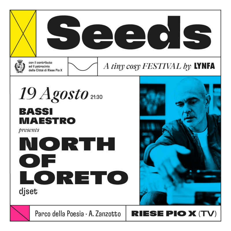 Seeds Festival Bassi Maestro presents North of Loreto