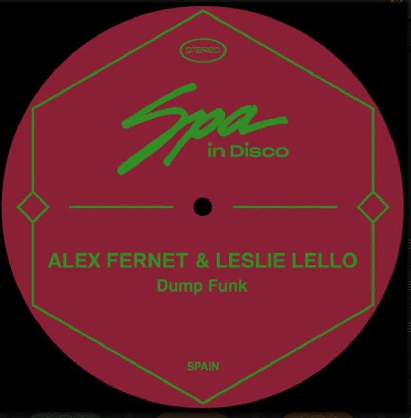 Alex Fernet & Leslie Lello - Dump Funk EP [Spa In Disco]