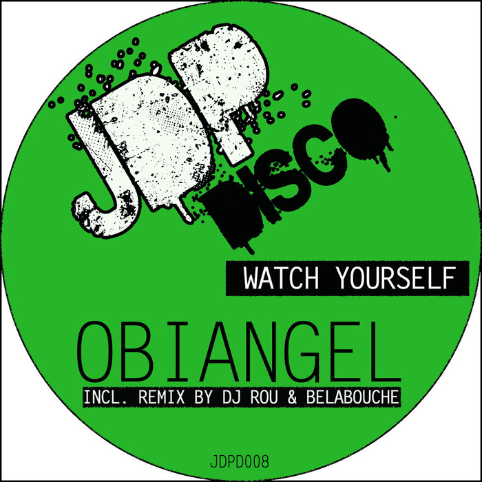 Obiangel - Watch Yourself [JDP Disco] w/ remixes by Belabouche, Dj Rou