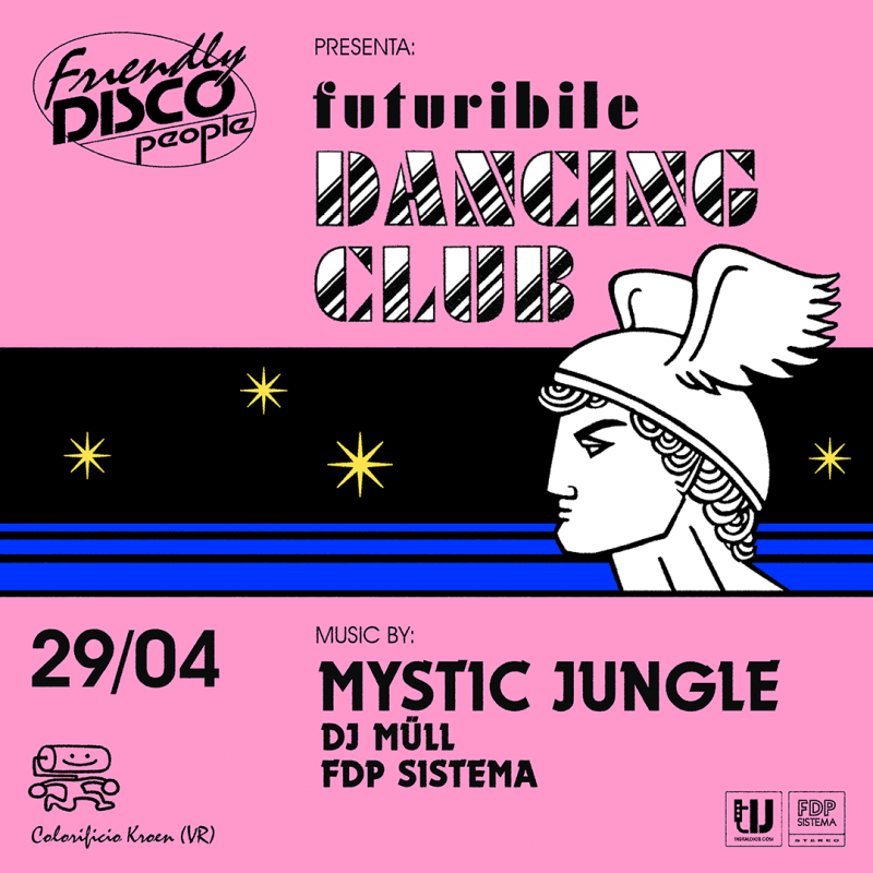 Friendly Disco People @ Circolo Kroen Verona Futuribile Dancing Club w/ Mystic Jungle
