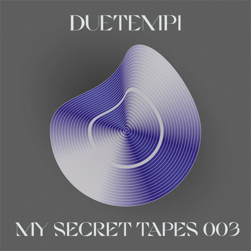 My Secret Tapes 003 – Duetempi