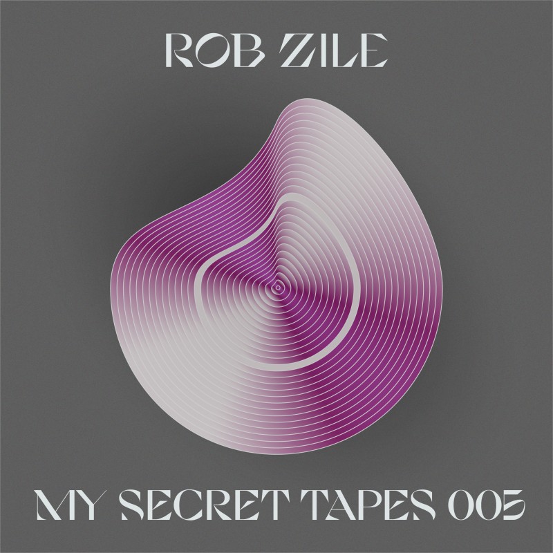 My Secret Tapes 005 - Rob Zile