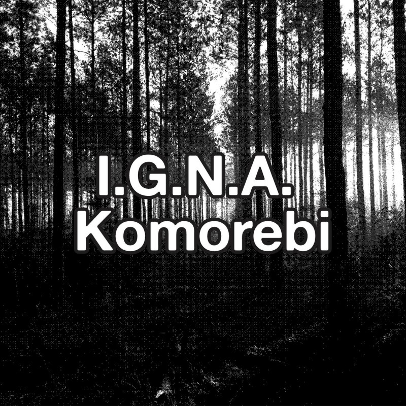 I.G.N.A. - Komorebi [Mondo Groove]