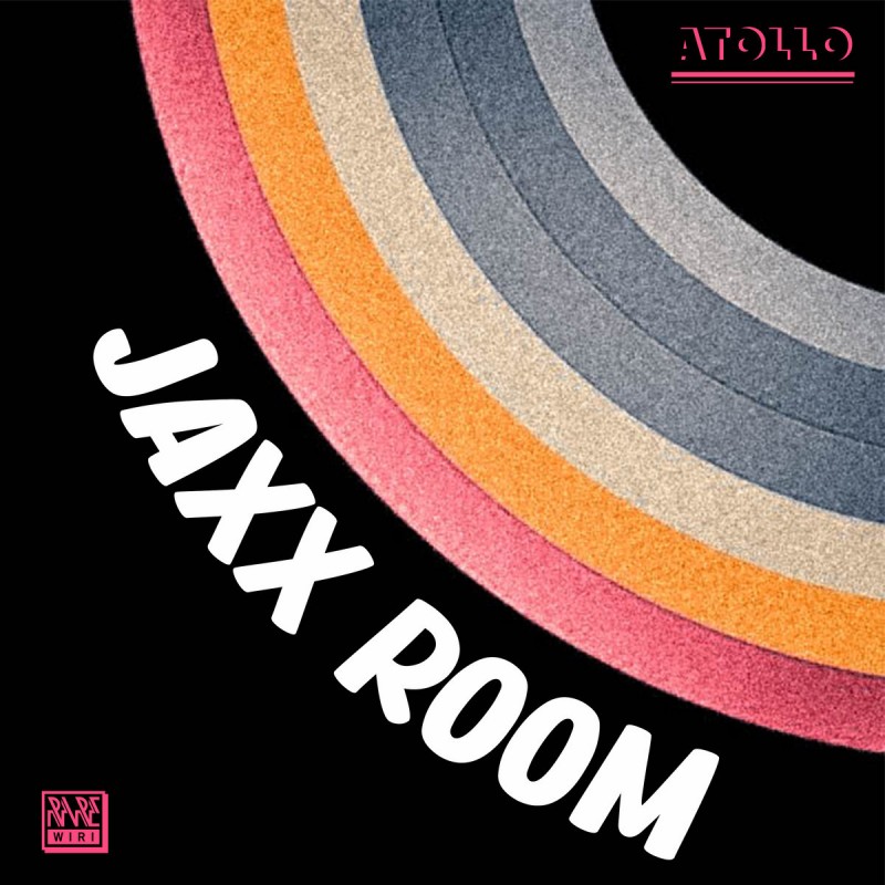 Atollo - Jaxx Room [Rare Wiri]