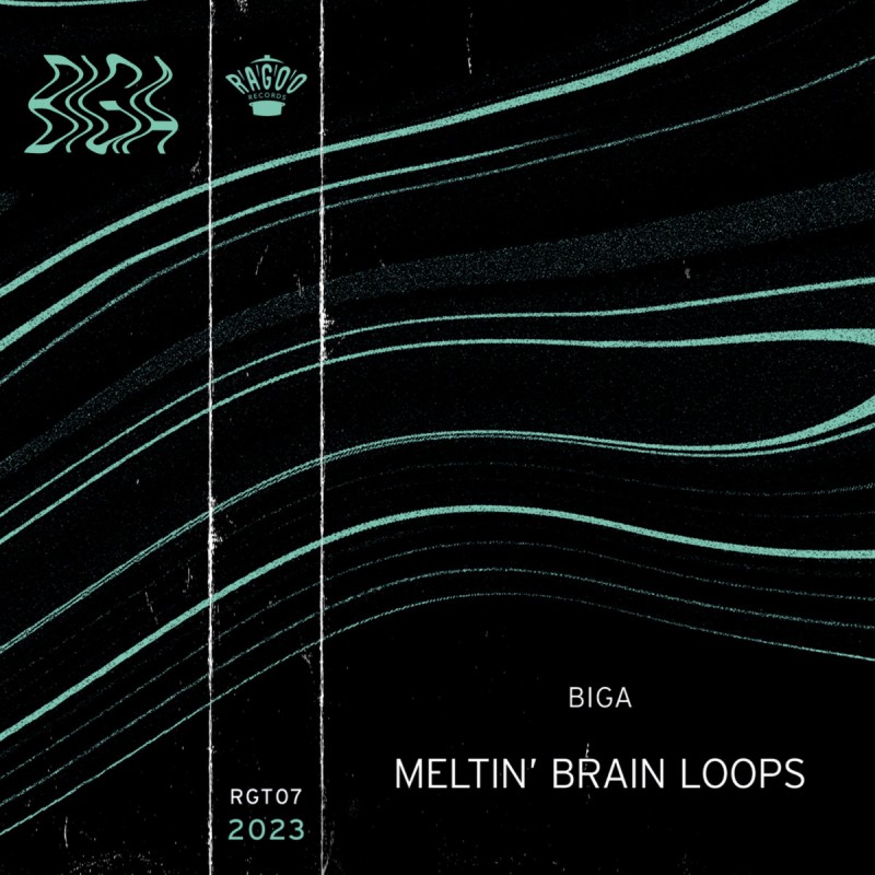 Biga - Meltin' Brain Loops [Ragoo Records]