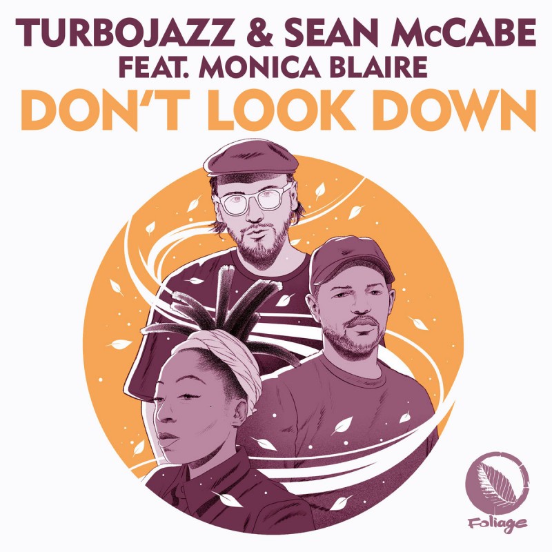 Turbojazz & Sean McCabe feat. Monica Blaire - Don't Look Down [Foliage Records]