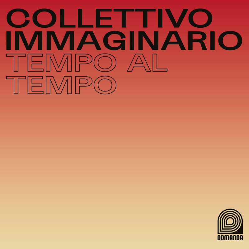 Colettivo Immaginario - Tempo al Tempo [Domanda Music]