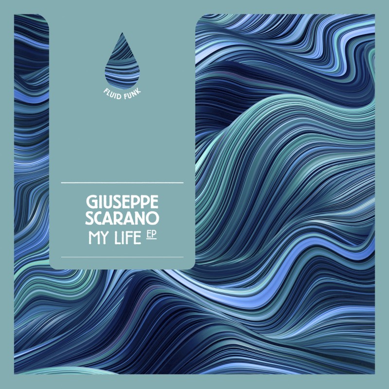 Giuseppe Scarano - My Life EP [Fluid Funk]