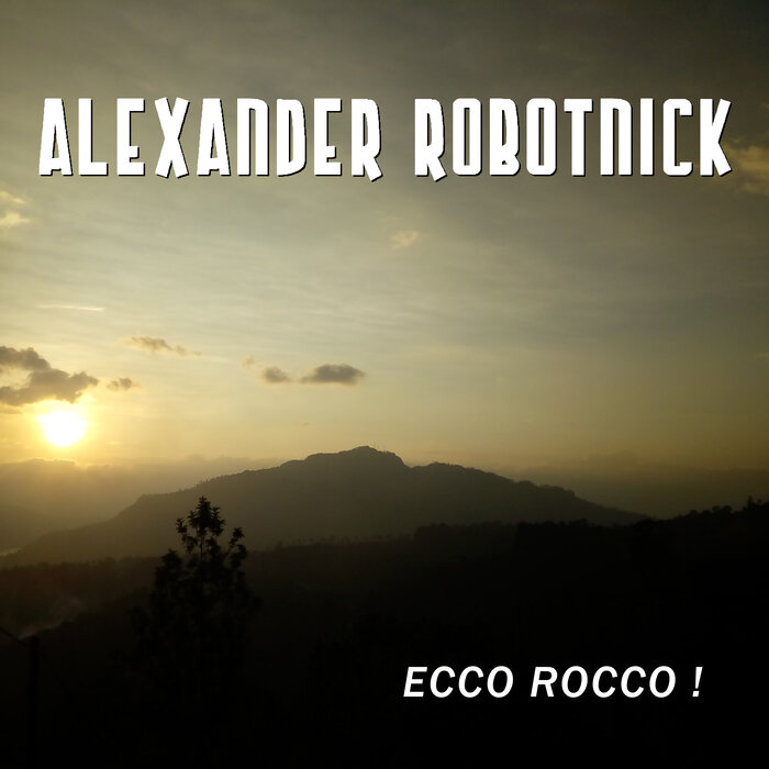 Alexander Robotnick - Ecco Rocco [Hot Elephant Music]