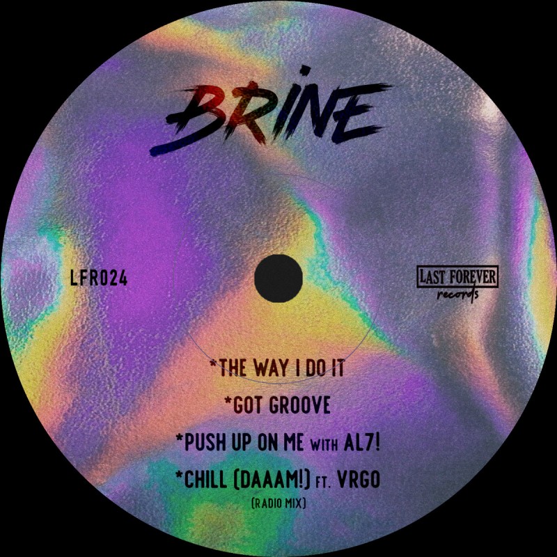 Brine - The Way I Do It EP [Last Forever Records]