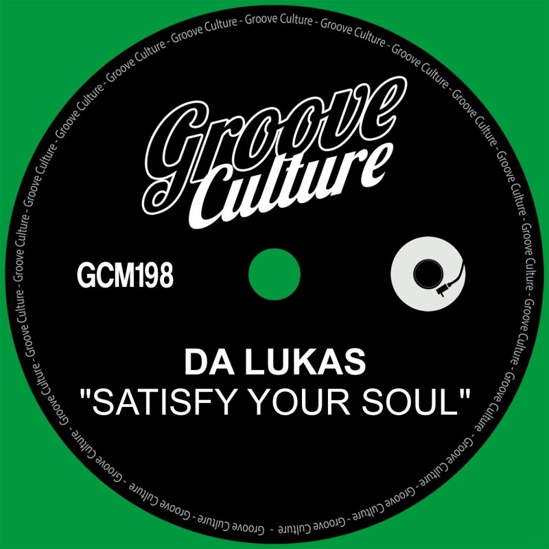 Da Lukas - Satisfy Your Soul [Groove Culture]