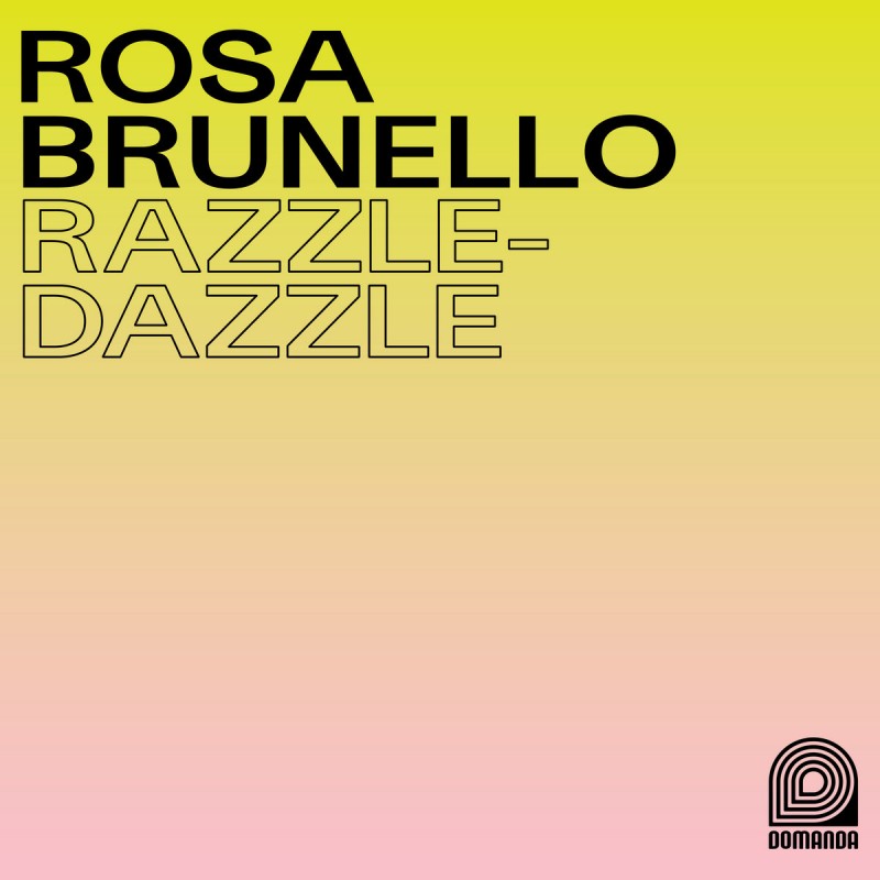 Rosa Brunello - Razzle​-​Dazzle [Domanda Music]
