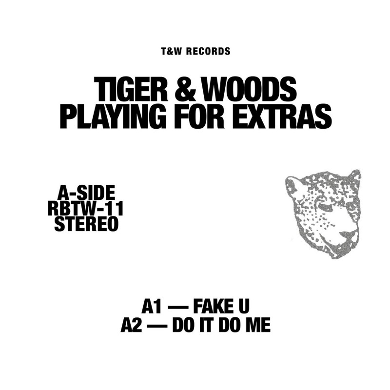 Tiger & Woods - Playing For Extras [T & W Records / Running Back]