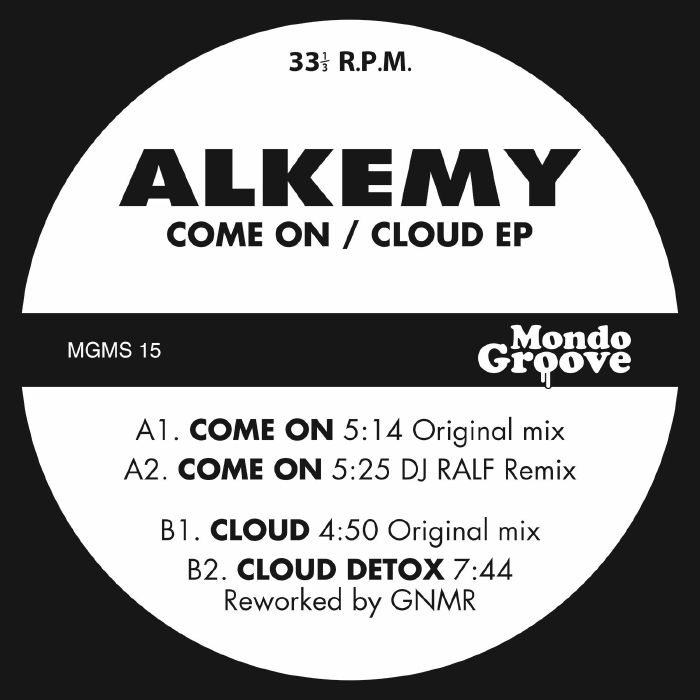 Alkemy - Come On / Cloud EP (DJ Ralf & GNMR remix) [Mondo Groove]
