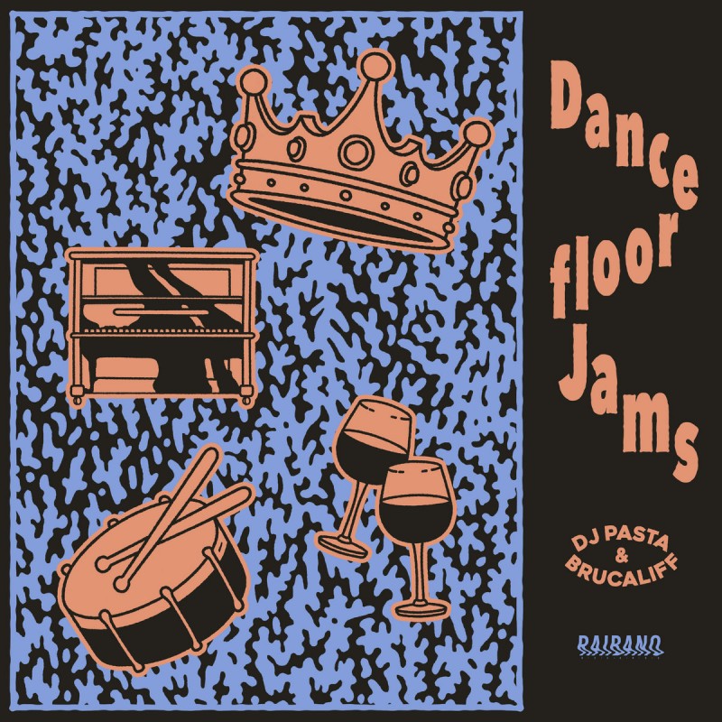 Dj Pasta & Brucaliff - Dancefloor Jams [Raibano Records]