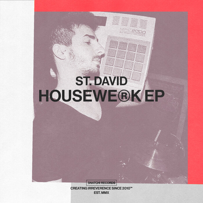 St. David - Housewerk EP [Snatch! Records]