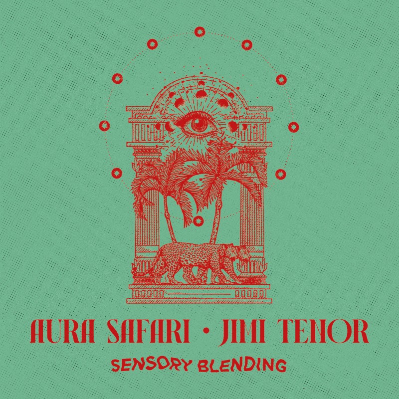 Aura Safari & Jimi Tenor - Sensory Blending [Hell Yeh Recordings]