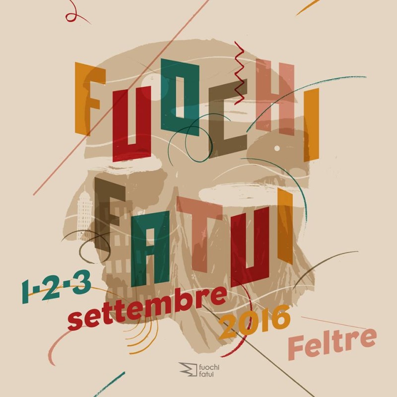 fuochi fatui 2016 feltre cosmo la batteria anonima impressori any other novamerica krano higuita doom