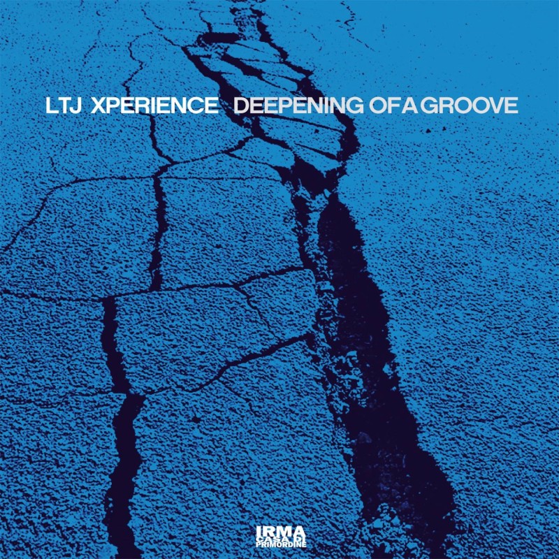 LTJ X-Perience - Deepening Of A Groove [Irma Records]