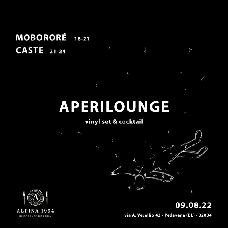 Aperilounge martedì 9 agosto 2022 Alpina Pedavena Caste The Italo Job Mobororè