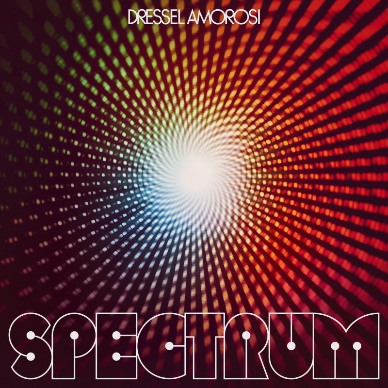 Dressel Amorosi - Spectrum [Four Flies Records]
