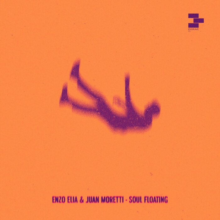 Enzo Elia & Juan Moretti - Soul Floating [Engrave LTD]