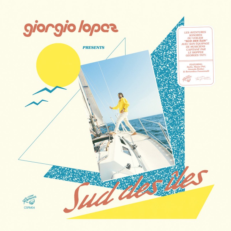 Giorgio Lopez - Giorgio Lopez presents Sud des Îles [Cosmic Romance]