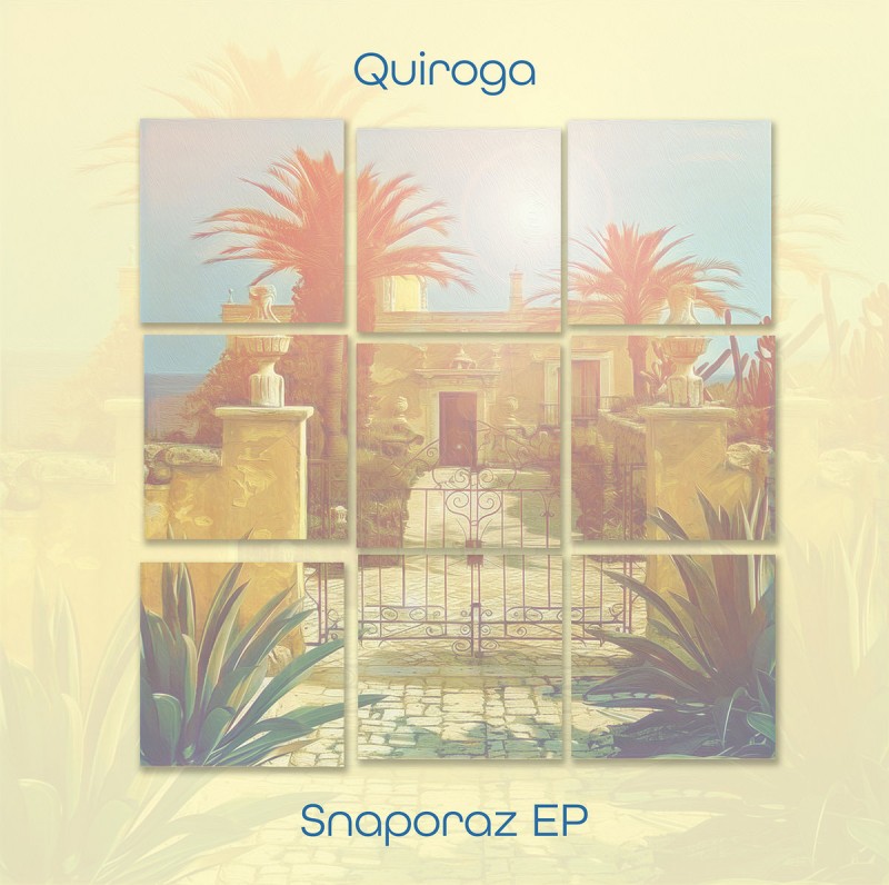 Quiroga - Snaporaz EP [Archeo Recordings]
