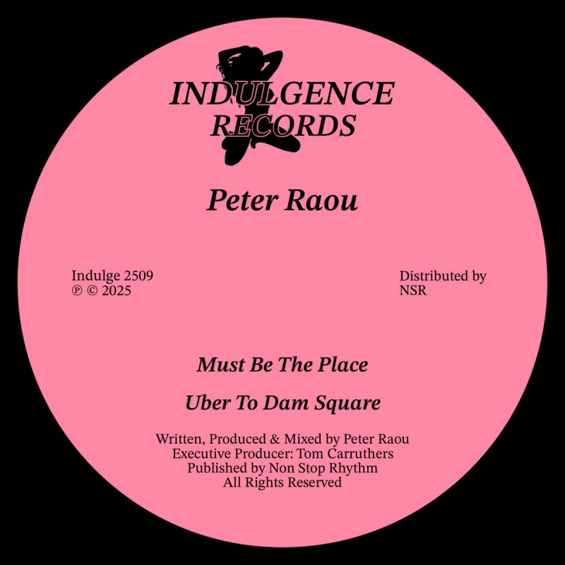 Peter Raou - Must Be The Place [Indulgence Records]