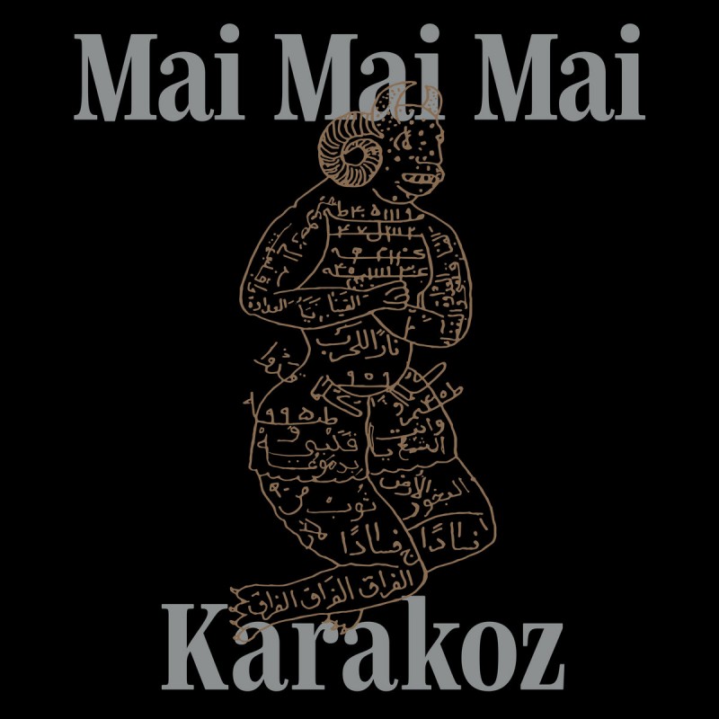 Mai Mai Mai - Karakoz [Maple Death Records]