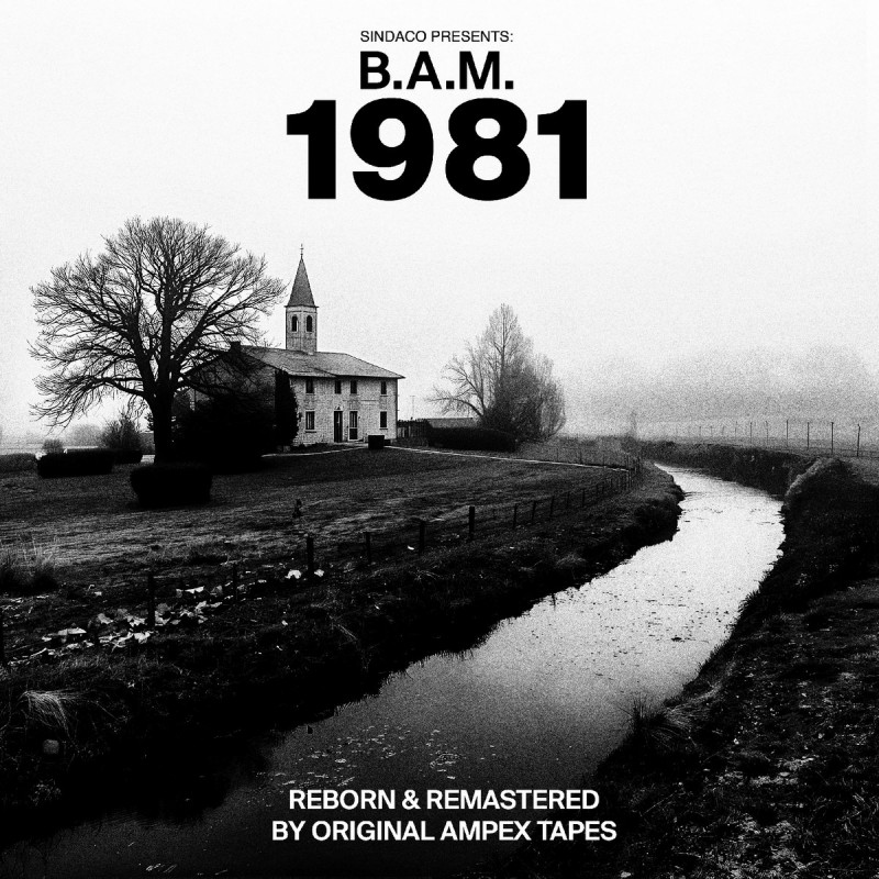Sindaco presents : B.A.M. - 1981 (Reborn & Remastered by Original Ampex Tapes) [New Interplanetary Melodies]